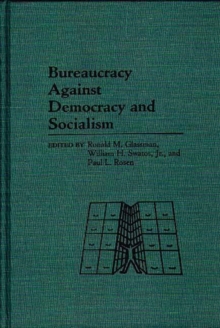 Image for Bureaucracy Against Democracy and Socialism