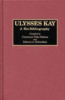 Image for Ulysses Kay : A Bio-Bibliography