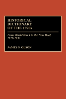 Image for Historical Dictionary of the 1920s : From World War I to the New Deal, 1919-1933