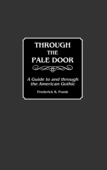 Image for Through the Pale Door : A Guide to and through the American Gothic