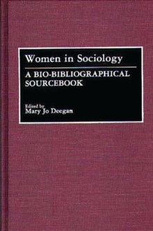 Image for Women in Sociology : A Bio-Bibliographical Sourcebook