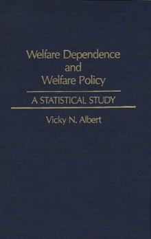 Welfare Dependence and Welfare Policy