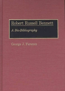 Image for Robert Russell Bennett : A Bio-Bibliography