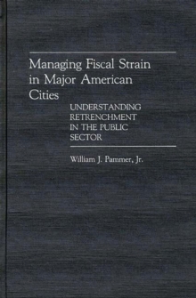 Image for Managing Fiscal Strain in Major American Cities