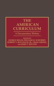 Image for The American Curriculum : A Documentary History