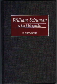 Image for William Schuman : A Bio-Bibliography