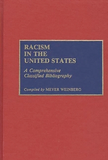 Image for Racism in the United States : A Comprehensive Classified Bibliography