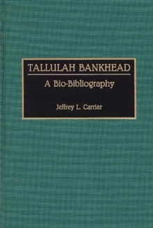 Image for Tallulah Bankhead : A Bio-Bibliography