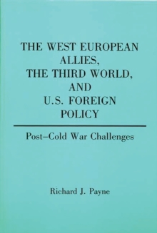 Image for The West European Allies, the Third World, and U.S. Foreign Policy : Post-Cold War Challenges