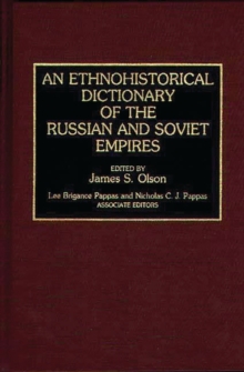 Ethnohistorical Dictionary of the Russian and Soviet Empires