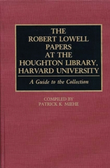 Robert Lowell Papers at the Houghton Library, Harvard University