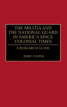 Image for The Militia and the National Guard in America Since Colonial Times