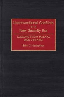 Image for Unconventional Conflicts in a New Security Era : Lessons from Malaya and Vietnam