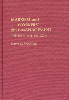 Image for Marxism and Workers' Self-Management : The Essential Tension