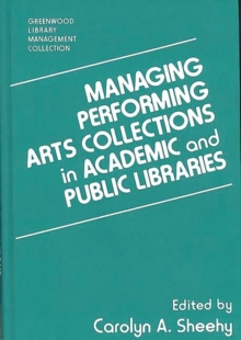 Image for Managing Performing Arts Collections in Academic and Public Libraries