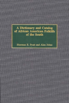 Dictionary and Catalog of African American Folklife of the South