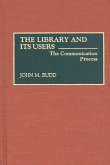 Image for The Library and Its Users : The Communication Process