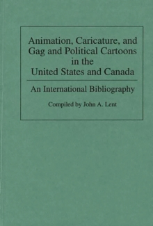Image for Animation, Caricature, and Gag and Political Cartoons in the United States and Canada