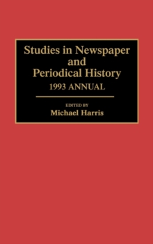 Studies in Newspaper and Periodical History, 1993 Annual