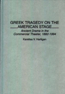 Greek Tragedy on the American Stage