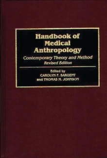 Image for Handbook of Medical Anthropology : Contemporary Theory and Method