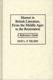 Humor in British Literature, From the Middle Ages to the Restoration: A Reference Guide