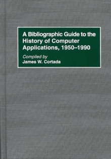 Bibliographic Guide to the History of Computer Applications, 1950-1990