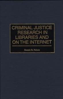 Criminal Justice Research in Libraries and on the Internet
