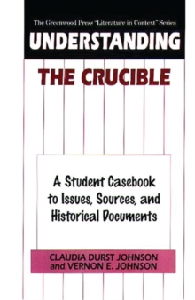 Image for Understanding The Crucible : A Student Casebook to Issues, Sources, and Historical Documents