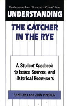 Image for Understanding The Catcher in the Rye : A Student Casebook to Issues, Sources, and Historical Documents