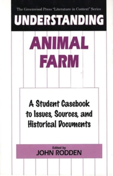 Image for Understanding Animal Farm : A Student Casebook to Issues, Sources, and Historical Documents