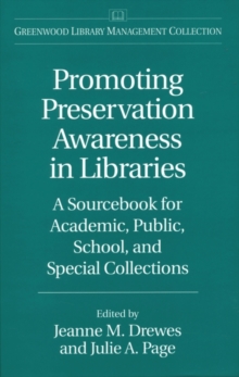 Image for Promoting Preservation Awareness in Libraries : A Sourcebook for Academic, Public, School, and Special Collections