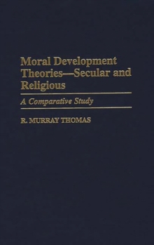 Image for Moral Development Theories -- Secular and Religious : A Comparative Study