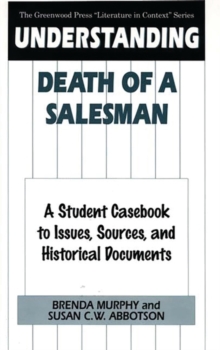Image for Understanding "Death of a salesman"  : a student casebook to issues, sources, and historical documents