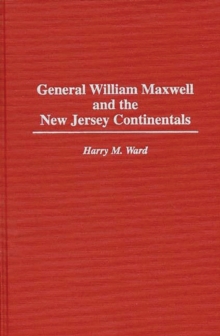 Image for General William Maxwell and the New Jersey Continentals