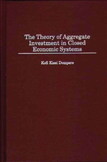 Image for The Theory of Aggregate Investment in Closed Economic Systems