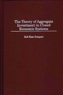 Theory of Aggregate Investment in Closed Economic Systems