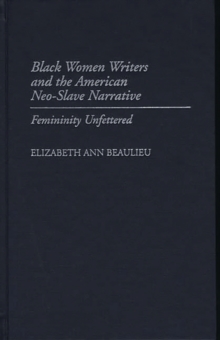 Image for Black Women Writers and the American Neo-Slave Narrative
