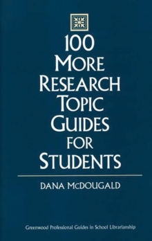 Image for 100 More Research Topic Guides for Students