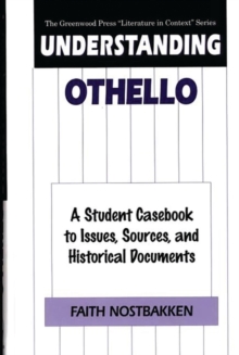 Image for Understanding Othello : A Student Casebook to Issues, Sources, and Historical Documents