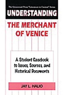 Image for Understanding The Merchant of Venice : A Student Casebook to Issues, Sources, and Historical Documents