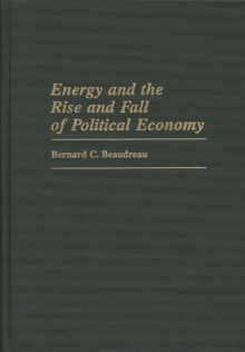 Energy and the Rise and Fall of Political Economy