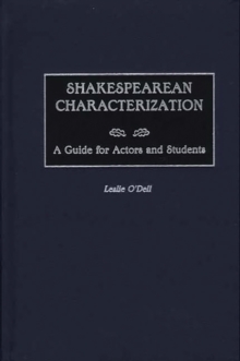 Image for Shakespearian characterization  : a guide for actors and students
