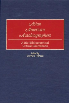 Image for Asian American Autobiographers : A Bio-Bibliographical Critical Sourcebook