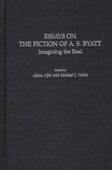 Essays on the Fiction of A. S. Byatt