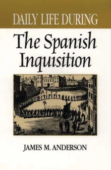 Image for Daily Life During the Spanish Inquisition