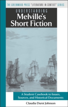 Image for Understanding Melville's short fiction  : a student casebook to issues, sources, and historical documents