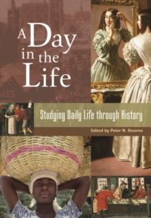 Image for A day in the life  : studying daily life through history