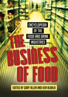 Image for The business of food  : encyclopedia of the food and drink industries