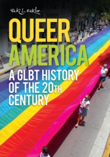 Image for Queer America  : a GLBT history of the 20th century